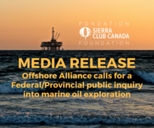 Offshore Alliance calls for a Federal/Provincial public inquiry into marine oil exploration